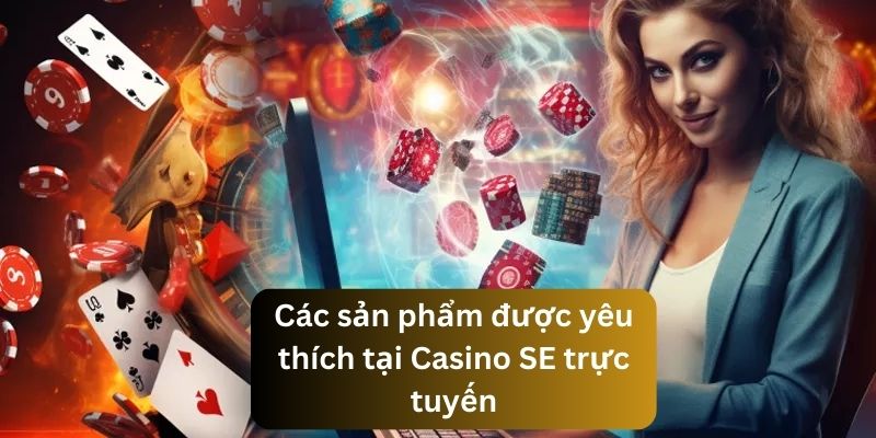 Top sản phẩm tại CASINO SE